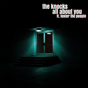 All About You (feat. Foster The People) by The Knocks