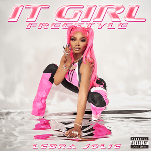 It Girl (Freestyle) by Lebra Jolie
