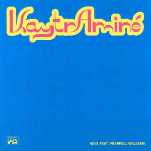 4EVA (feat. Pharrell Williams) - Single by KAYTRAMINÉ