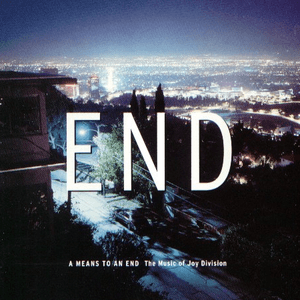 A Means To An End - The Music Of Joy Division by Codeine