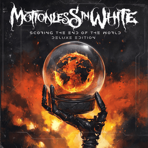Scoring the End of the World (Deluxe Edition) by Motionless in White