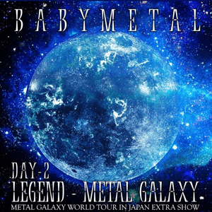 LEGEND – METAL GALAXY [DAY 2] by BABYMETAL