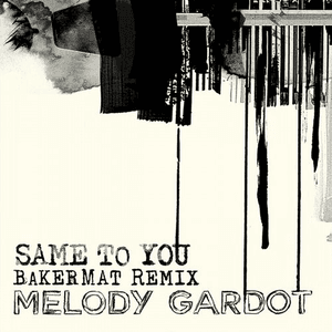 Same To You (Bakermat Remix) by Melody Gardot
