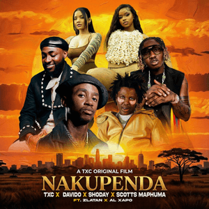 Nakupenda (feat. Al Xapo & Zlatan) - Single by TxC, Davido, Scotts Maphuma & Shoday