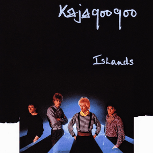 Islands by Kajagoogoo