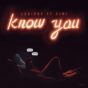 Know You by LADIPOE