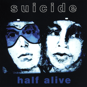 Half Alive by Suicide