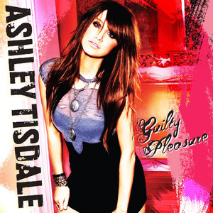 Guilty Pleasure (Bonus Track Version) by Ashley Tisdale