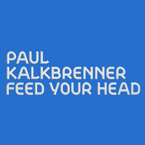 Feed Your Head (Radio Edit) by Paul Kalkbrenner