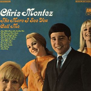 the more i see you by Chris Montez