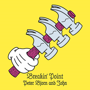 Breakin' Point by Peter Bjorn and John