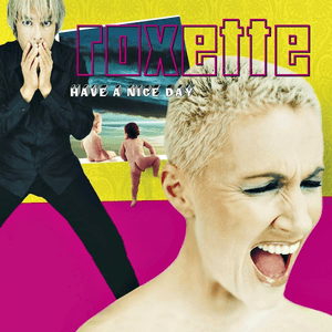 Have a Nice Day by Roxette