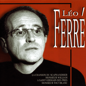 The Most Beautiful Songs Of Léo Ferré (Les Plus Belles Chansons De Léo Ferré) by Léo Ferré