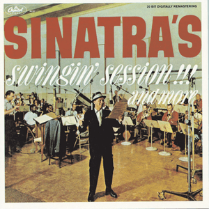 Sinatra's Swingin' Session!!! And More (Remastered / Expanded Edition) by Frank Sinatra