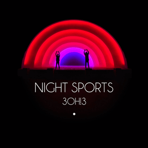 NIGHT SPORTS by 3OH!3