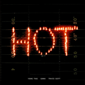 Hot (Remix) [feat. Gunna and Travis Scott] by Young Thug