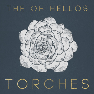 Torches by The Oh Hellos