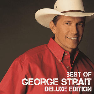 Best Of (Deluxe Edition) by George Strait