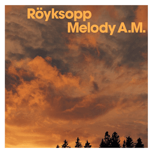 Melody A.M. by Röyksopp