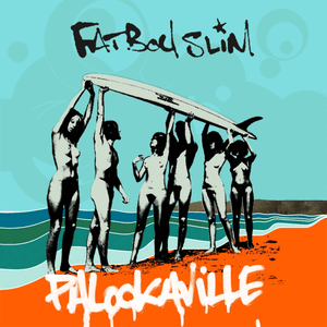 Palookaville by Fatboy Slim