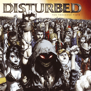 Ten Thousand Fists by Disturbed