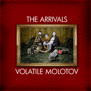 Volatile Molotov by The Arrivals