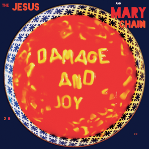 Damage and Joy (Deluxe) by The Jesus and Mary Chain
