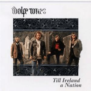 Till Ireland A Nation by Wolfe Tones