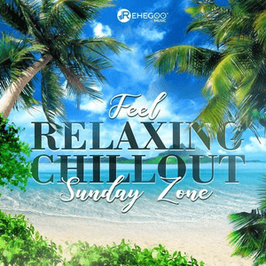 Feel Relaxing Chillout Sunday Zone (Holiday Ambient Cafe Lounge) by SeBs!