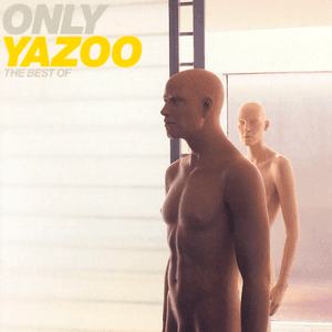 Only Yazoo: The Best Of by Yazoo