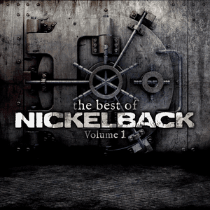 The Best of Nickelback Volume 1 by Nickelback