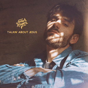 Talkin' About Jesus by Jonah Kagen