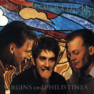 Virgins & Philistines by The Colourfield