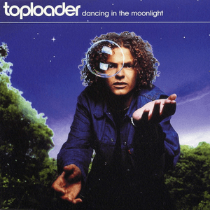 Dancing in the Moonlight by Toploader