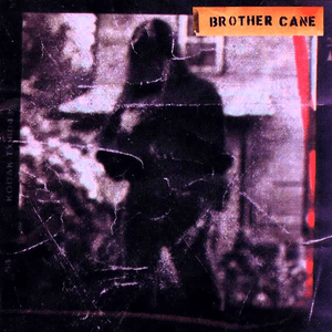 Brother Cane by Brother Cane