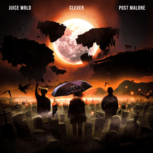 Life’s A Mess II (with Clever & Post Malone) by Juice WRLD
