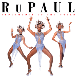Supermodel Of The World by RuPaul