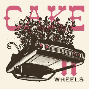 Wheels EP by CAKE