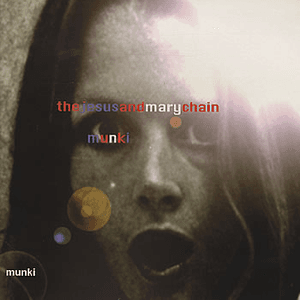 Munki by The Jesus and Mary Chain