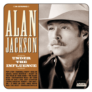 Under The Influence by Alan Jackson