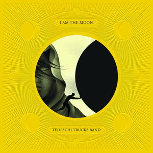 I Am The Moon by Tedeschi Trucks Band
