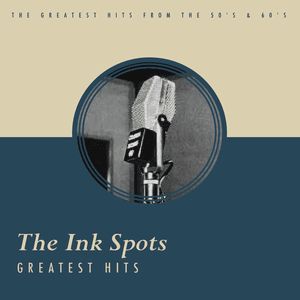 Greatest Hits by The Ink Spots