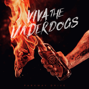 Viva the Underdogs by Parkway Drive