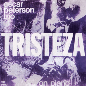 Tristeza on Piano by The Oscar Peterson Trio