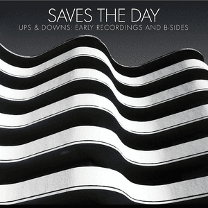 Ups & Downs: Early Recordings by Saves the Day