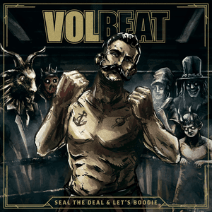 Seal the Deal & Let's Boogie by Volbeat