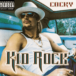 Cocky by Kid Rock
