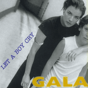 Let a Boy Cry by Gala