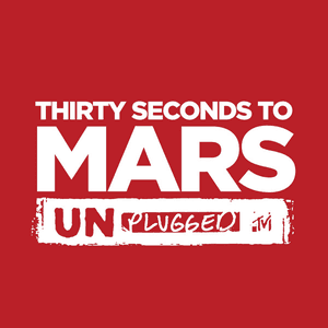 Thirty Seconds to Mars Unplugged by Thirty Seconds to Mars