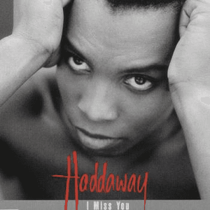 I Miss You by Haddaway